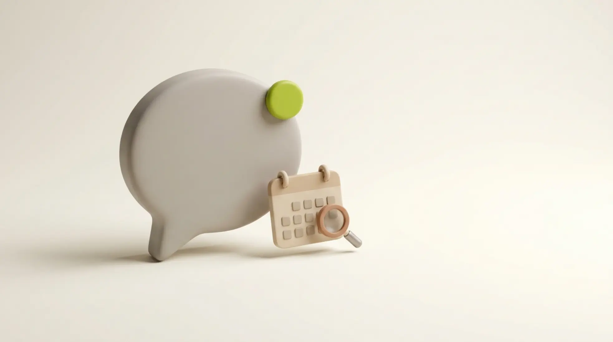 Minimalistische 3D scène met matte chatbubbel, kleine kalender en vergrootglas op lichte achtergrond, met subtiele groene accentstip